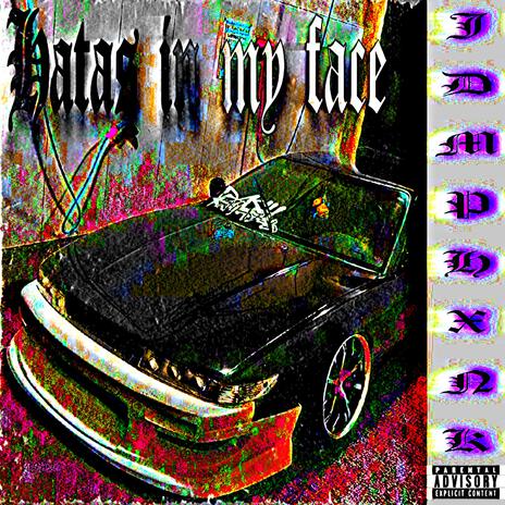 HATAS IN MY FACE | Boomplay Music