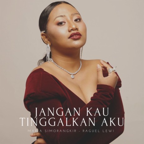 Jangan Kau Tinggalkan Aku ft. Raguel Lewi | Boomplay Music