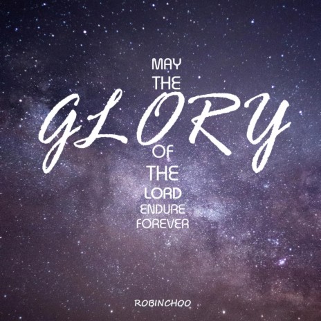 May the Glory of the Lord Endure Forever | Boomplay Music