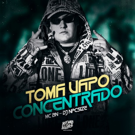 Toma Vapo Concentrado ft. DJ npcsize | Boomplay Music