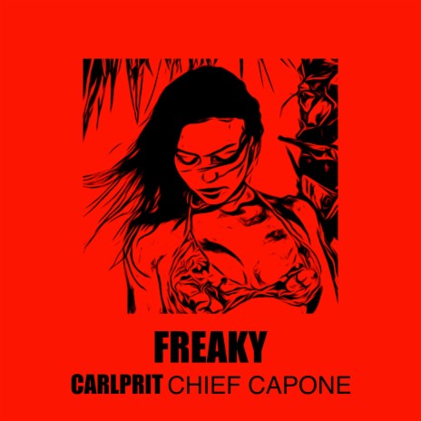 Freaky ft. Chief Capone