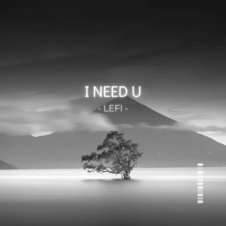I Need U