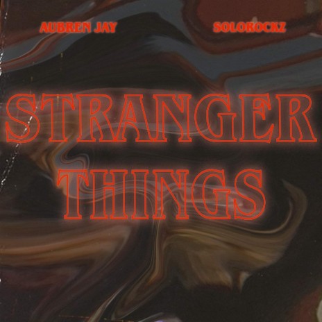 Stranger Things ft. SoloRockz | Boomplay Music