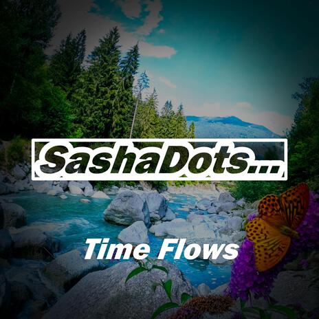 Time flows | Boomplay Music