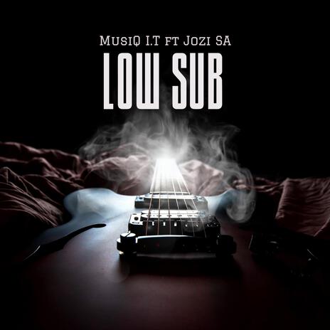 Low Sub ft. Jozi SA | Boomplay Music