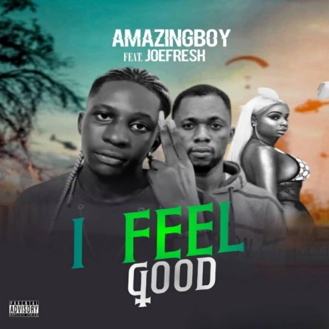 I feel Good (feat. Joefresh)