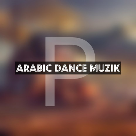 Arabic Dance Muzik | Boomplay Music