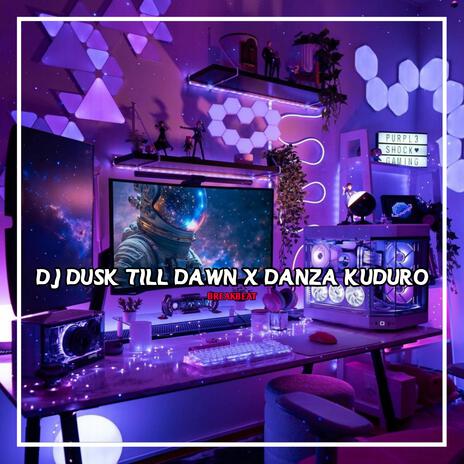DJ DUSK TILL DAWN X DANZA KUDURO BREAKBEAT | Boomplay Music