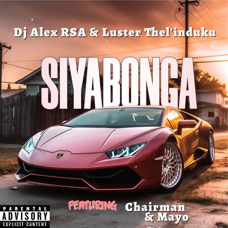 Siyabonga ft. Luster Thel’induku, Chairman & Mayo