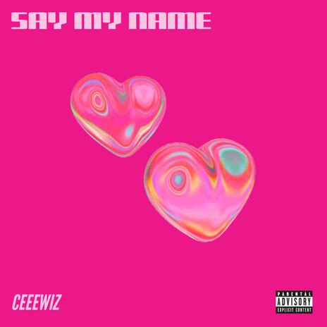 SAY MY NAME | Boomplay Music