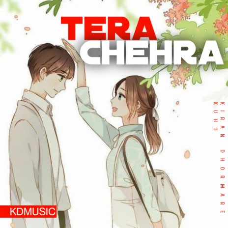 Tera Chehra ft. Kuhu | Boomplay Music