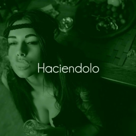 Haciendolo ft. Ginger Eyes | Boomplay Music