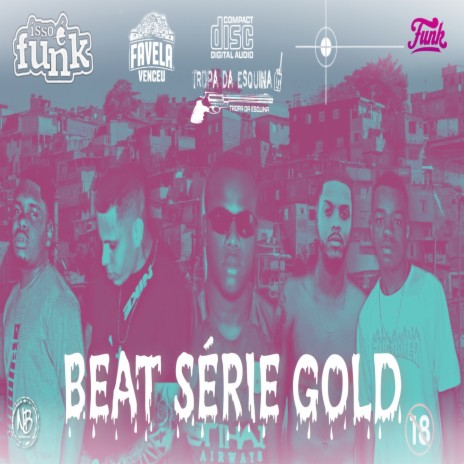 Tropa Da Esquina remix no Beat Série Gold ft. Tropa Da Esquina & 99NaVoz | Boomplay Music