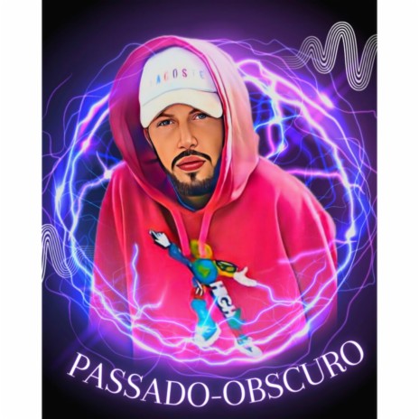 Passado Obscuro | Boomplay Music