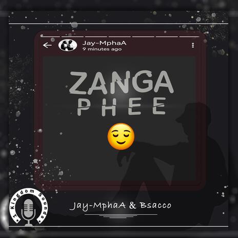 Zanga Phee ft. Bsacco | Boomplay Music