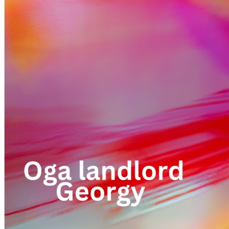 Oga Landlord (Live) ft. George | Boomplay Music