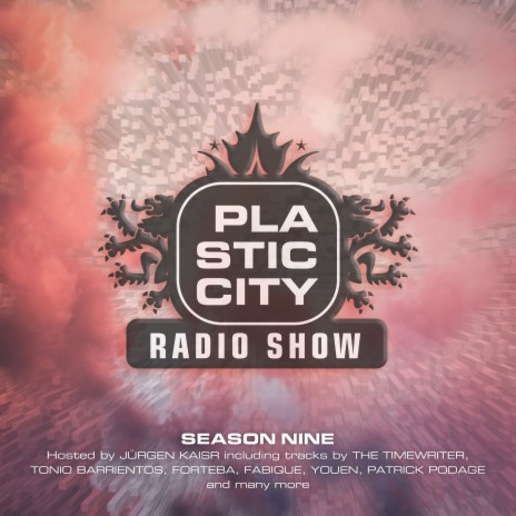 Plastic City Radio Show Season Nine (Continuous DJ Mix by Jürgen Kaisr)