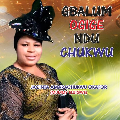 Gbalum Ogige Ndu | Boomplay Music