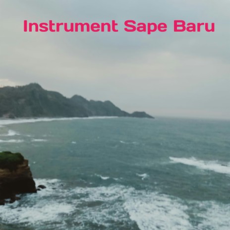 Instrument Sape Baru | Boomplay Music