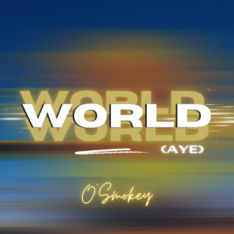 World (Aye) | Boomplay Music