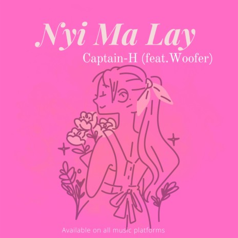 Nyi Ma Lay (feat. Woofer) | Boomplay Music
