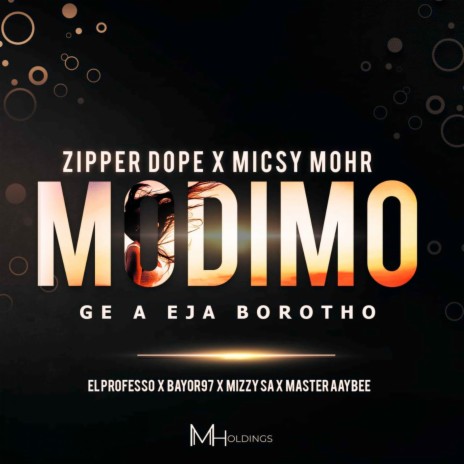 Modimo Ge a Eja Borotho ft. Master Aaybee, Micsy Mohr, El Professo, Bayor97 & Mizzy SA | Boomplay Music