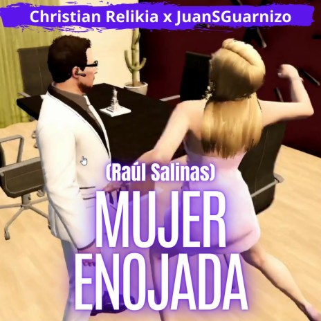 Mujer Enojada (Raúl Salinas) (feat. JuanSGuarnizo) | Boomplay Music