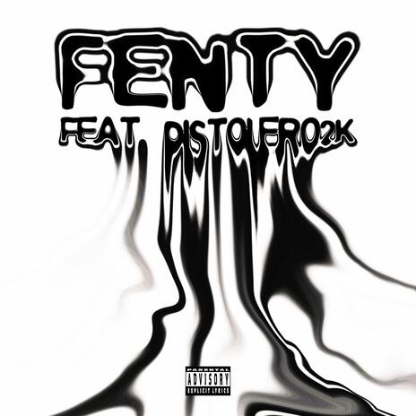 Fenty ft. Pistolero2k | Boomplay Music