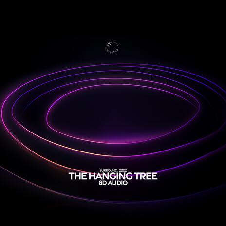 the hanging tree (8D Audio) ft. (((()))) | Boomplay Music