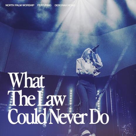 What The Law Could Never Do ft. Deborah Hong | Boomplay Music