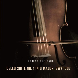 Cello Suite No. 1 in G Major, BWV 1007