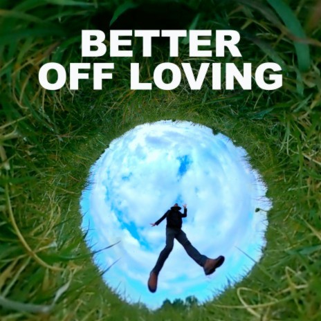 Better Off Loving | Boomplay Music