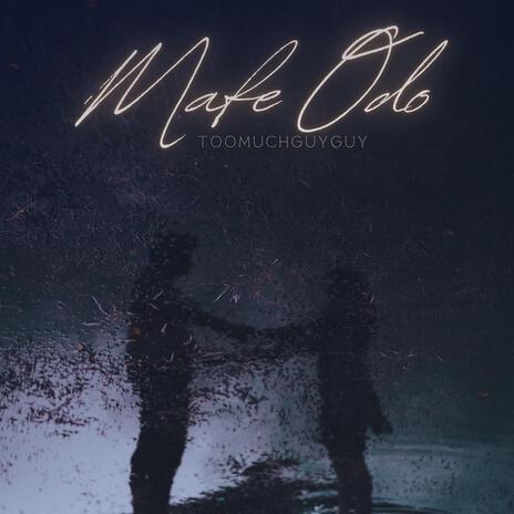 Mafe Odo | Boomplay Music