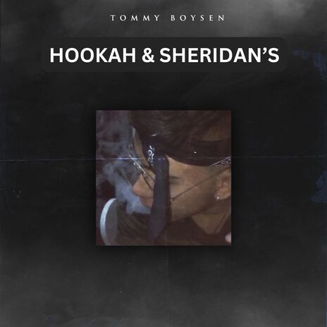 Hookah & Sheridan's | Boomplay Music