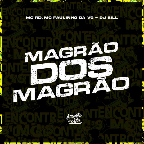 Magrao dos Magrao ft. MC Paulinho da VG & DJ Bill | Boomplay Music