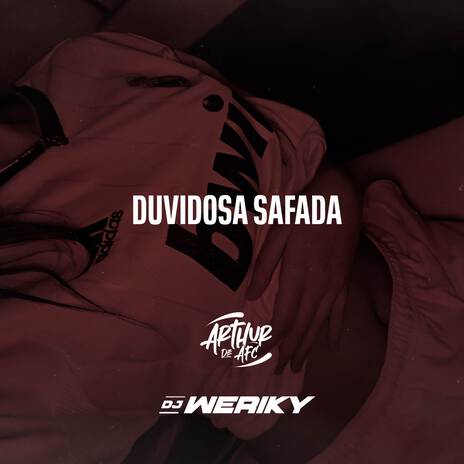 Duvidosa Safada ft. ARTHUR DE AFC | Boomplay Music