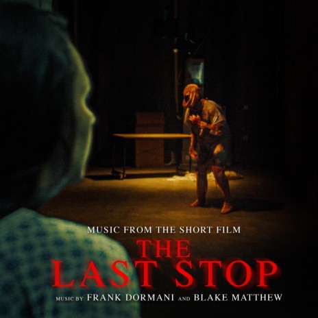 The Last Stop (Original Motion Picture Soundtrack) ft. Blake Matthew | Boomplay Music