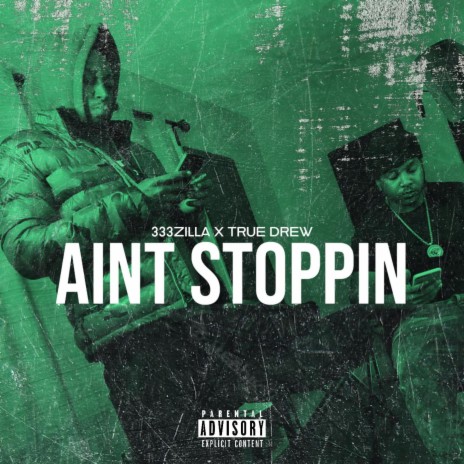 Ain't Stopping ft. 333Zilla | Boomplay Music