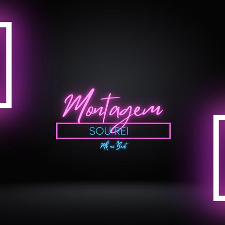 MONTAGEM (SOU REI) | Boomplay Music