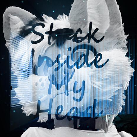 Stuck Inside My Head | Boomplay Music