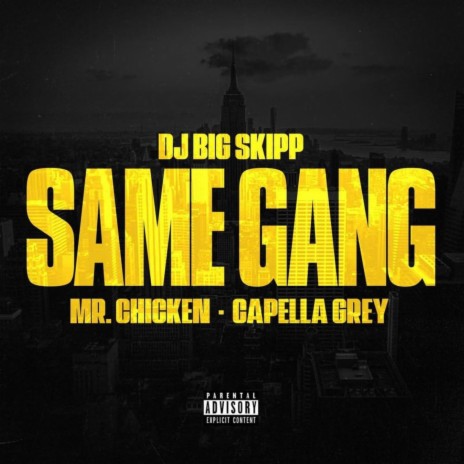 Same Gang ft. Capella Grey & Mr.Chicken | Boomplay Music