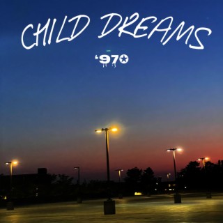 CHILD DREAMS