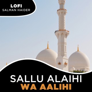 Sallu Alaihi Wa Aalihi Lofi