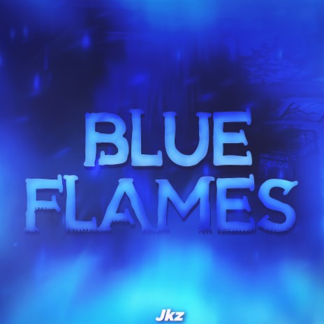 Blue Flames | Boomplay Music