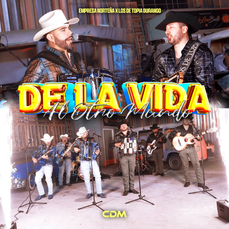 De La Vida Al Otro Mundo ft. Los De Topia Durango | Boomplay Music