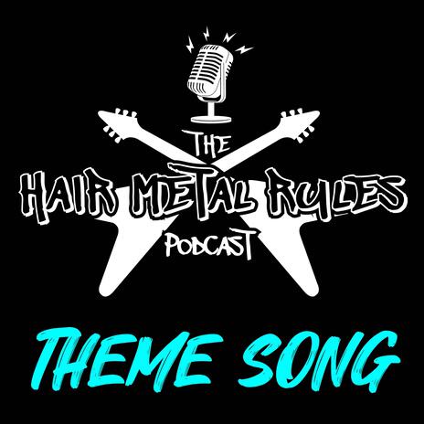 The Hair Metal Rules Podcast | Boomplay Music
