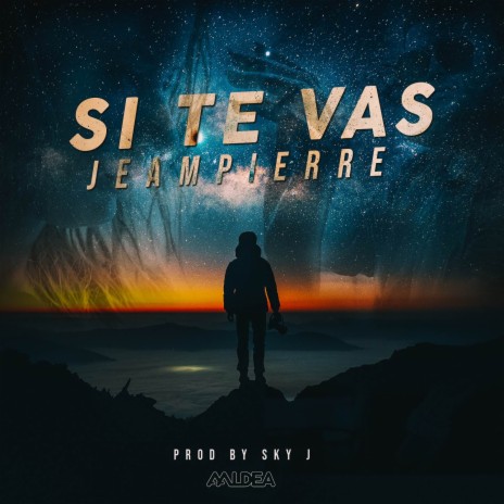 Si te vas ft. Sky J | Boomplay Music