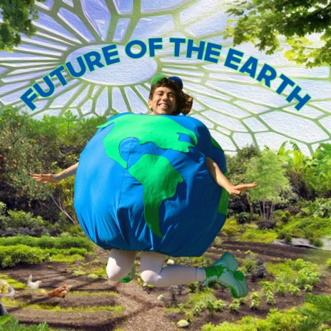 Future of the Earth | Boomplay Music