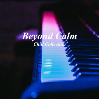 Beyond Calm