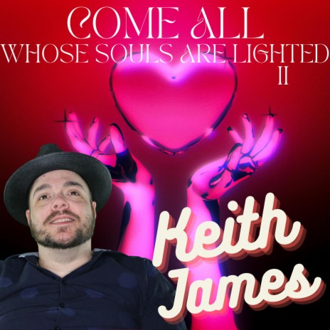 Come All Whose Souls Are Lighted II